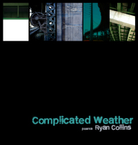 Complicated Weather, by Ryan Collins