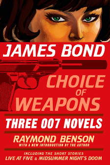 Benson's six Bond novels have been republished in two volumes: 'The Union Trilogy' and 'Choice of Weapons'