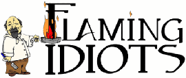 Flaming Idiots