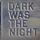 Dark Was the Night
