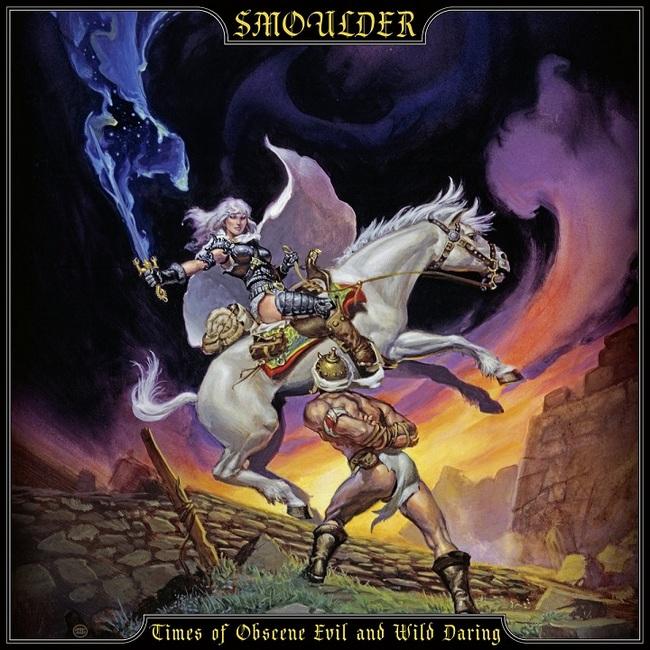 Smoulder: Times of Obscene Evil & Wild Daring