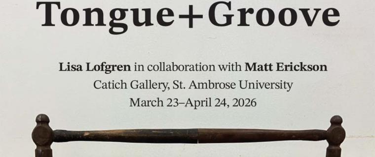 “Tongue + Groove" at St. Ambrose University's Catich Gallery -- March 23 through April 24