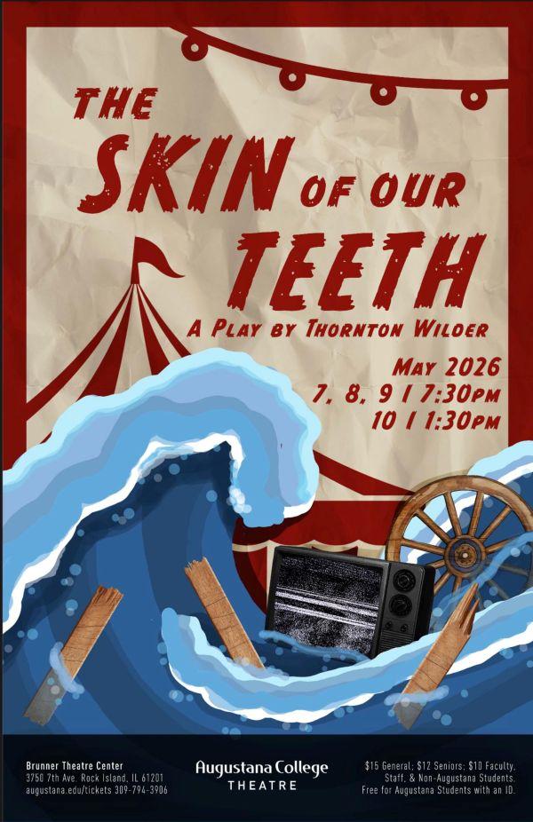 “The Skin of Our Teeth" at Augustana College -- May 7 through 10.