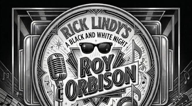 “Rick Lindy's A Black & White Night: A Salute to the Legendary Roy Orbison" at the Ohnward Fine Arts Center -- August 15.