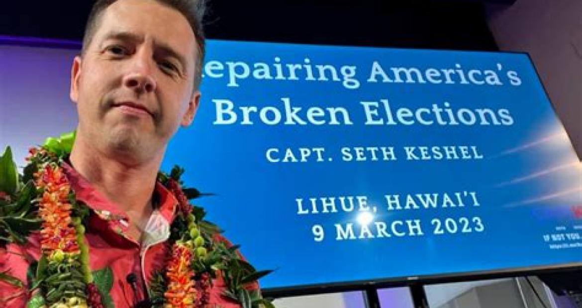 Captain Seth Keshel Repariing America's Broken Elections Lihue-Hawai'k March 9.2023.