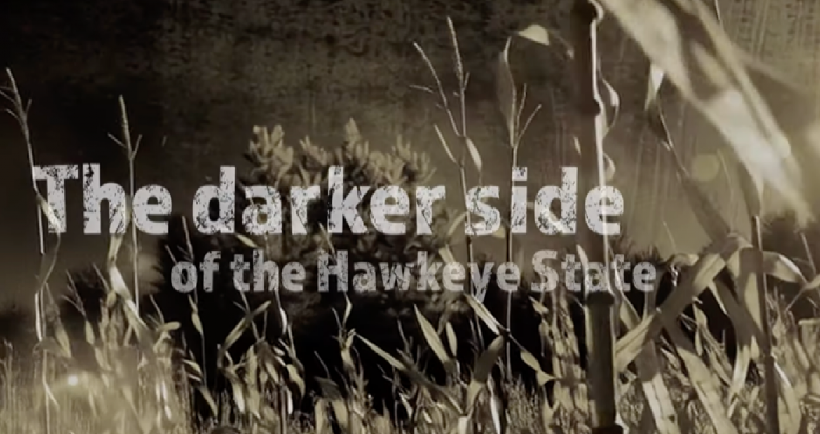 Eerie Iowa: The darker side of the Hawkeye state.