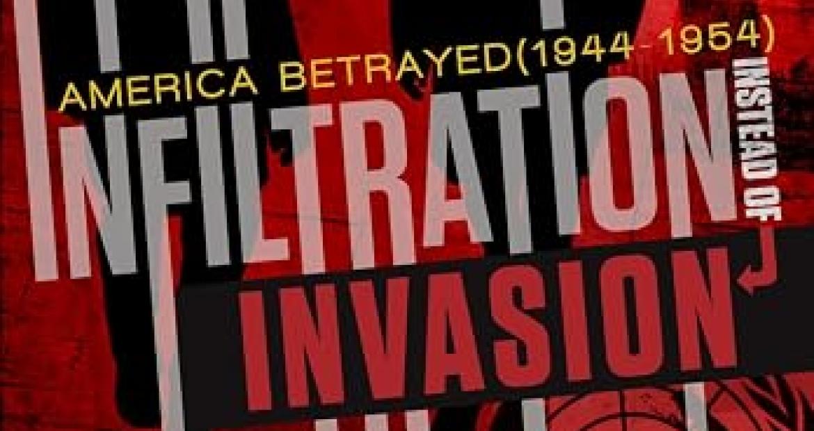 Infiltration Instead of Invasion: America Betrayed (1944-1954)