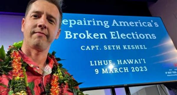Captain Seth Keshel Repariing America's Broken Elections Lihue-Hawai'k March 9.2023.